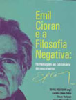 Emil Cioran e a Filosofia Negativa (Sulina, 151 p.) 