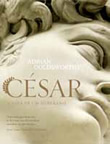 César – A vida de um soberano (Record, 766 p.) 