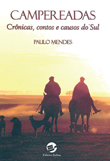 Campereadas – Crônicas, contos e causos do Sul (Sulina, Paulo Mendes, 134 p.)